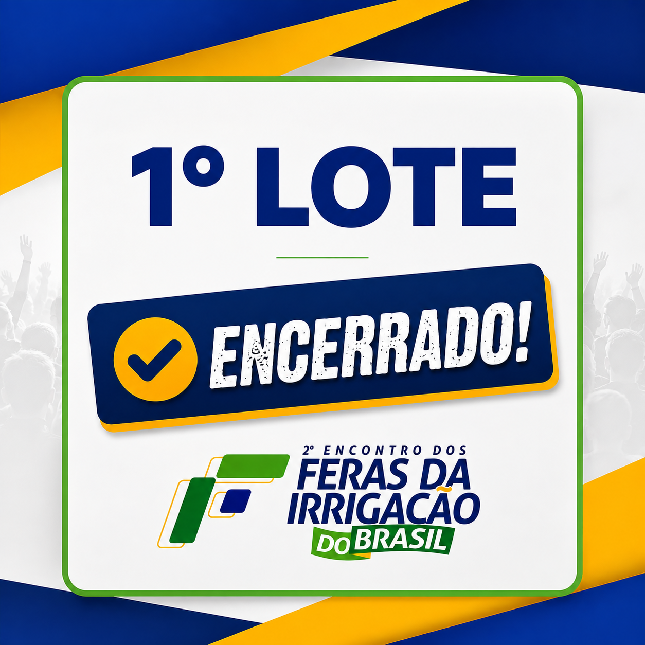 Primeiro lote: Segundo Encontro dos Feras da Irrigação